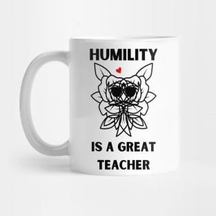 humility is a great teacher Mug